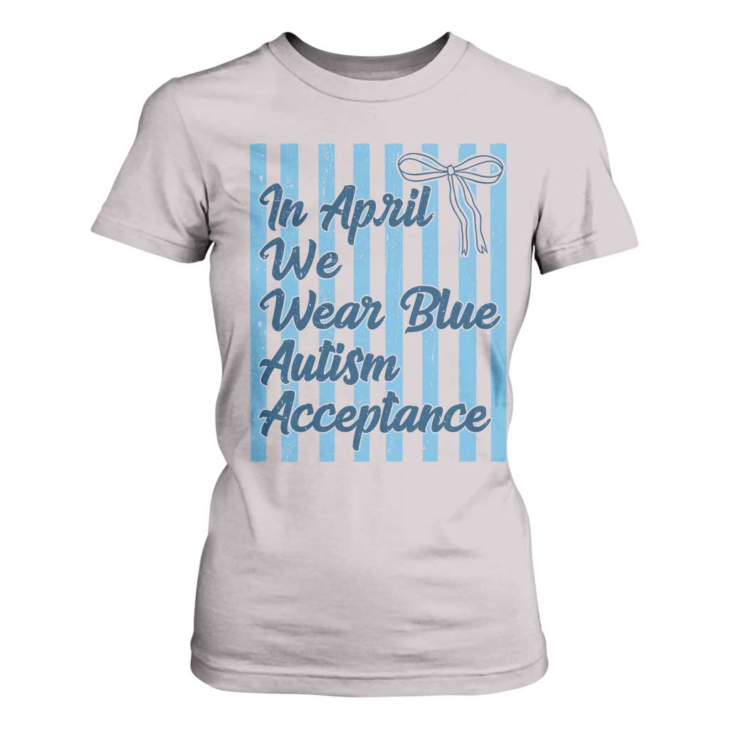 Autism Acceptance T Shirt For Women In April We Wear Blue Support Neurodivergent TS14 Ice Gray Print Your Wear