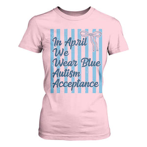 Autism Acceptance T Shirt For Women In April We Wear Blue Support Neurodivergent TS14 Light Pink Print Your Wear