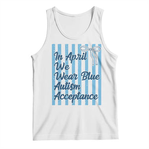 Autism Acceptance Tank Top In April We Wear Blue Support Neurodivergent TS14 White Print Your Wear