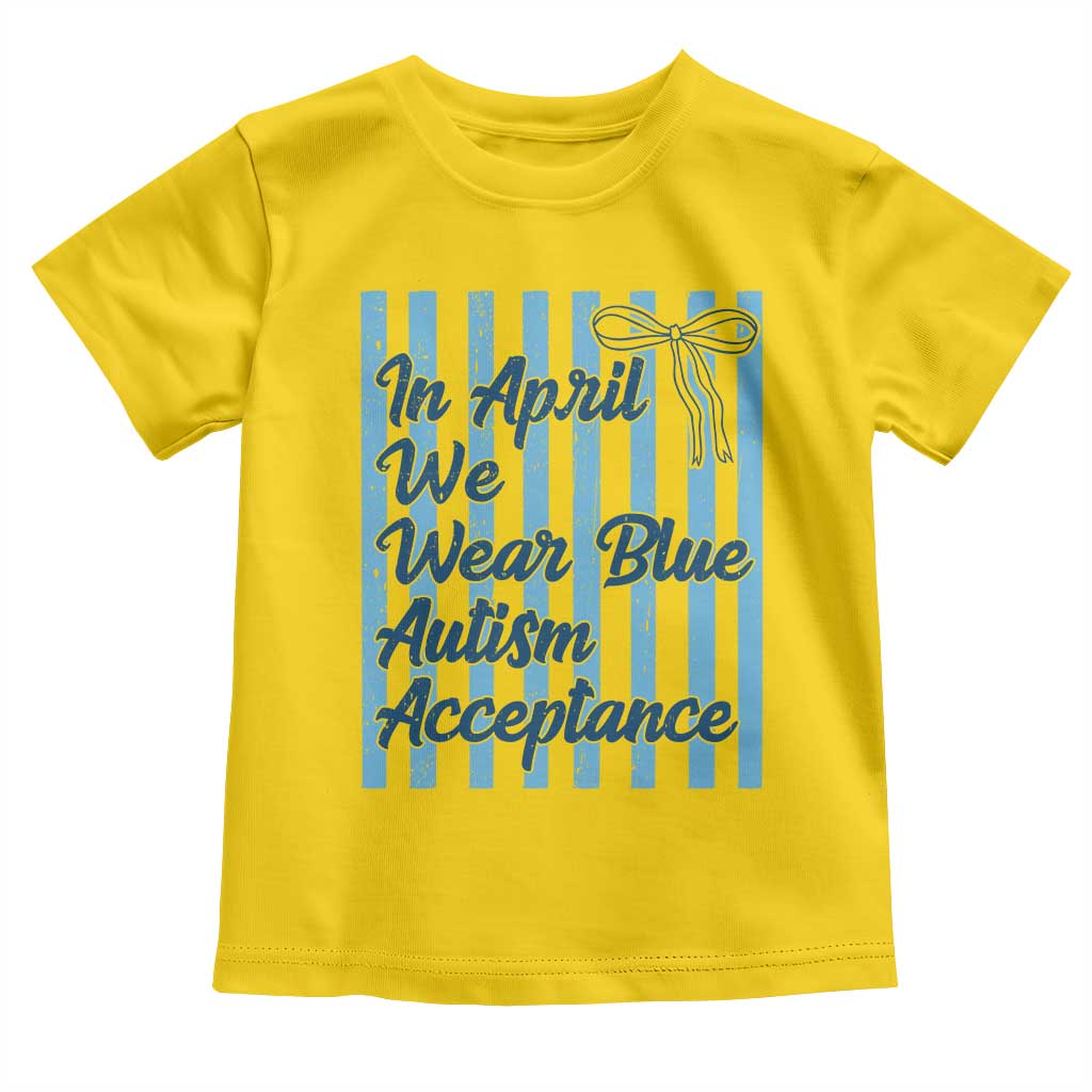 Autism Acceptance Toddler T Shirt In April We Wear Blue Support Neurodivergent TS14 Daisy Print Your Wear