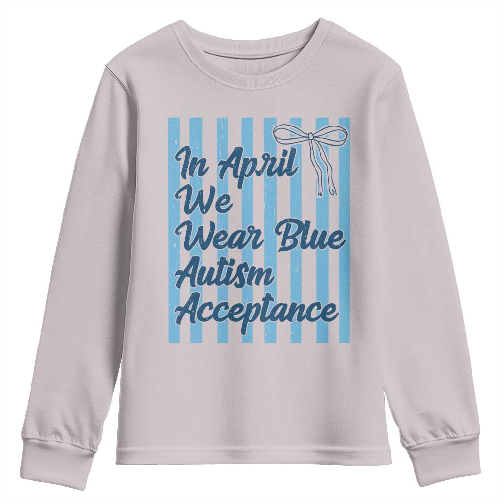 Autism Acceptance Youth Sweatshirt In April We Wear Blue Support Neurodivergent TS14 Ice Gray Print Your Wear