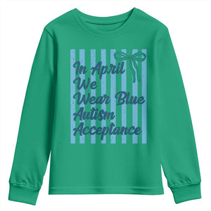 Autism Acceptance Youth Sweatshirt In April We Wear Blue Support Neurodivergent TS14 Irish Green Print Your Wear