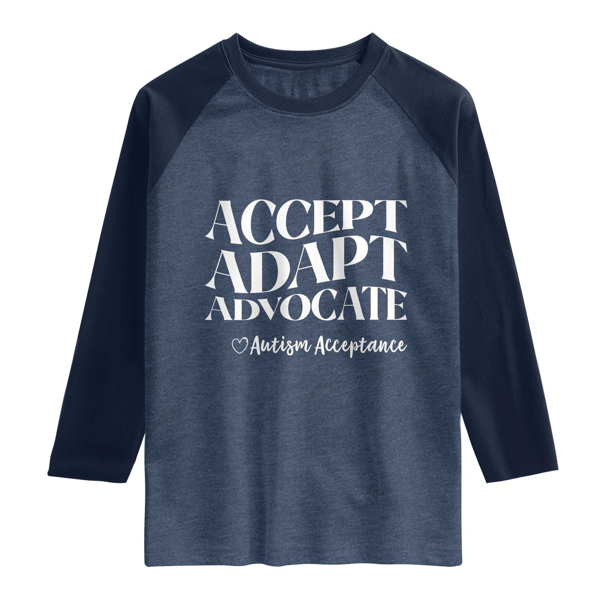 Autism Acceptance Raglan Shirt Accept Adapt Advocate TS14 Heather Denim Navy Print Your Wear