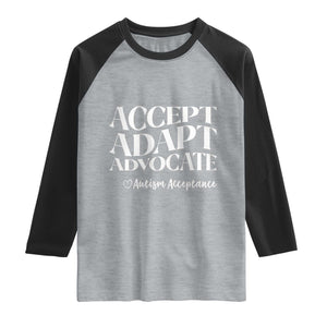 Autism Acceptance Raglan Shirt Accept Adapt Advocate TS14 Heather Gray Black Print Your Wear