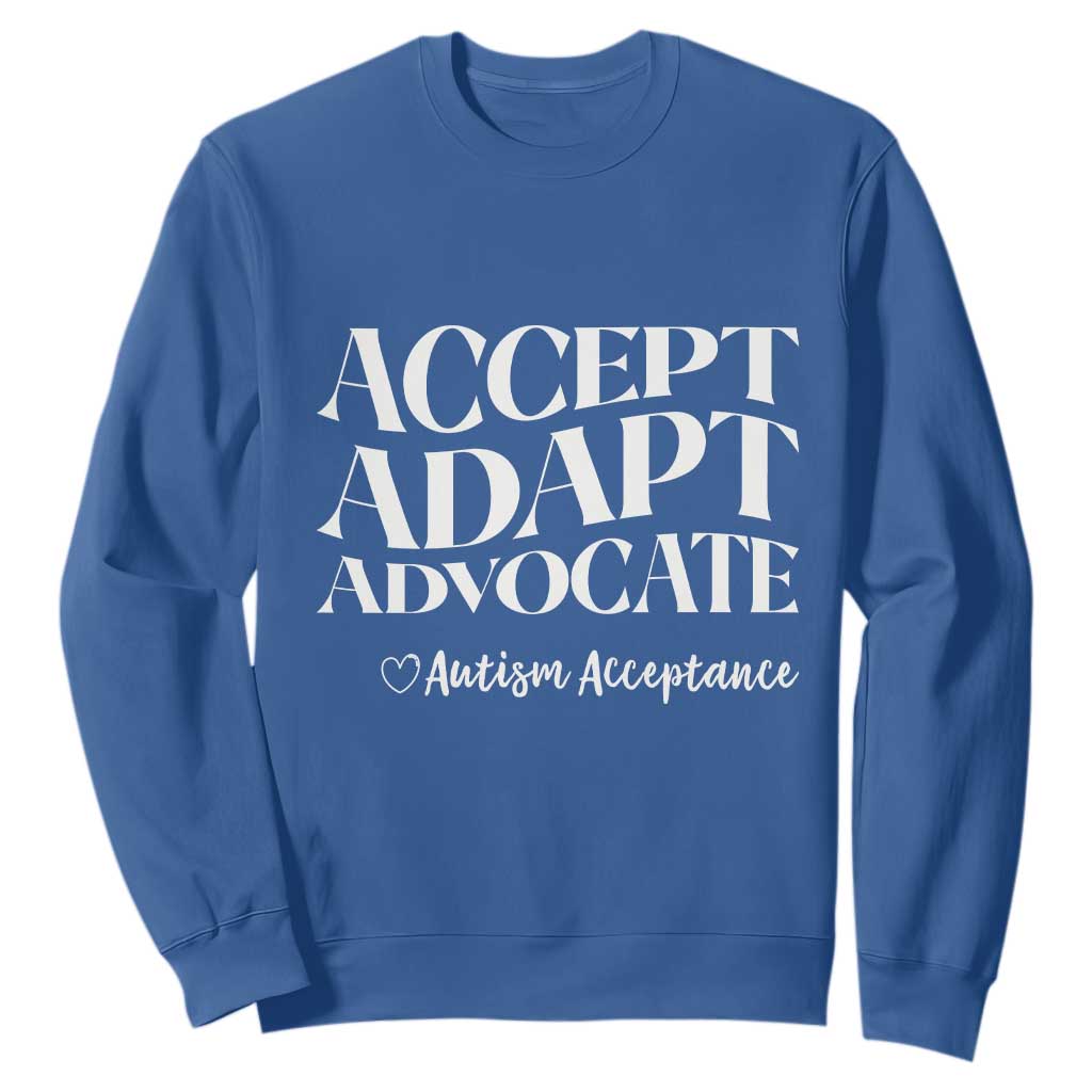 Autism Acceptance Sweatshirt Accept Adapt Advocate TS14 Royal Blue Print Your Wear