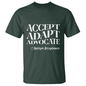 Autism Acceptance T Shirt Accept Adapt Advocate TS14 Dark Forest Green Print Your Wear
