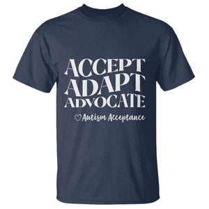 Autism Acceptance T Shirt Accept Adapt Advocate TS14 Navy Print Your Wear