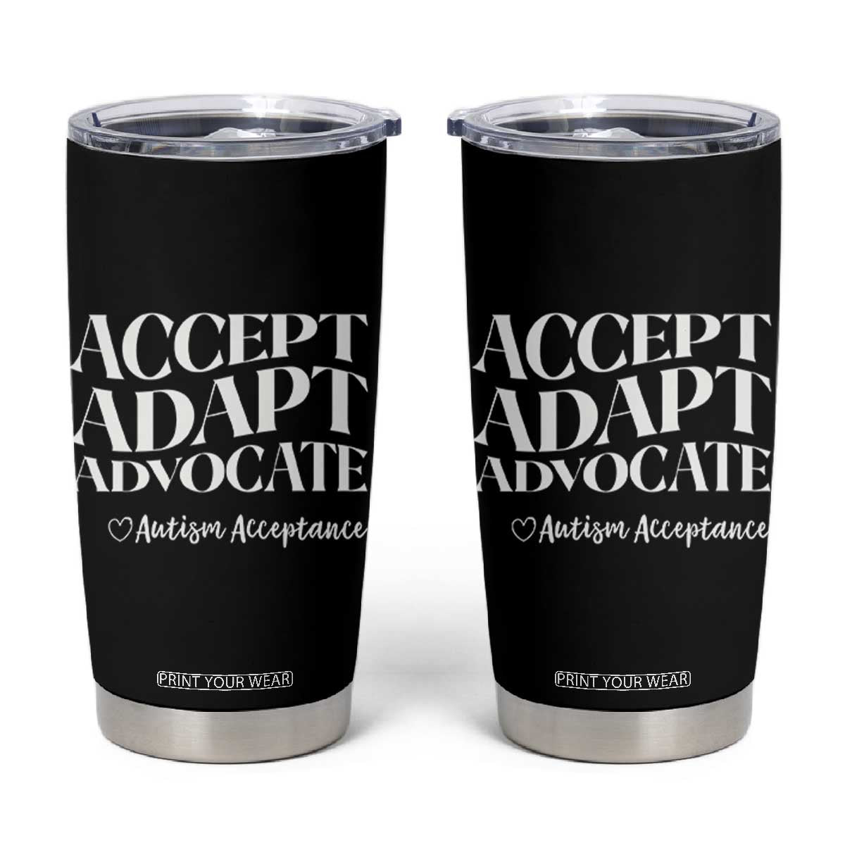 Autism Acceptance Tumbler Cup Accept Adapt Advocate TS14 Black Print Your Wear