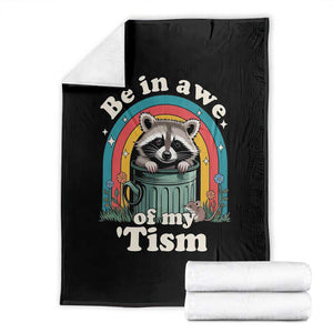 Be in Awe of My Tism Throw Blanket Funny Raccoon Autism Acceptance TS14 Black Print Your Wear