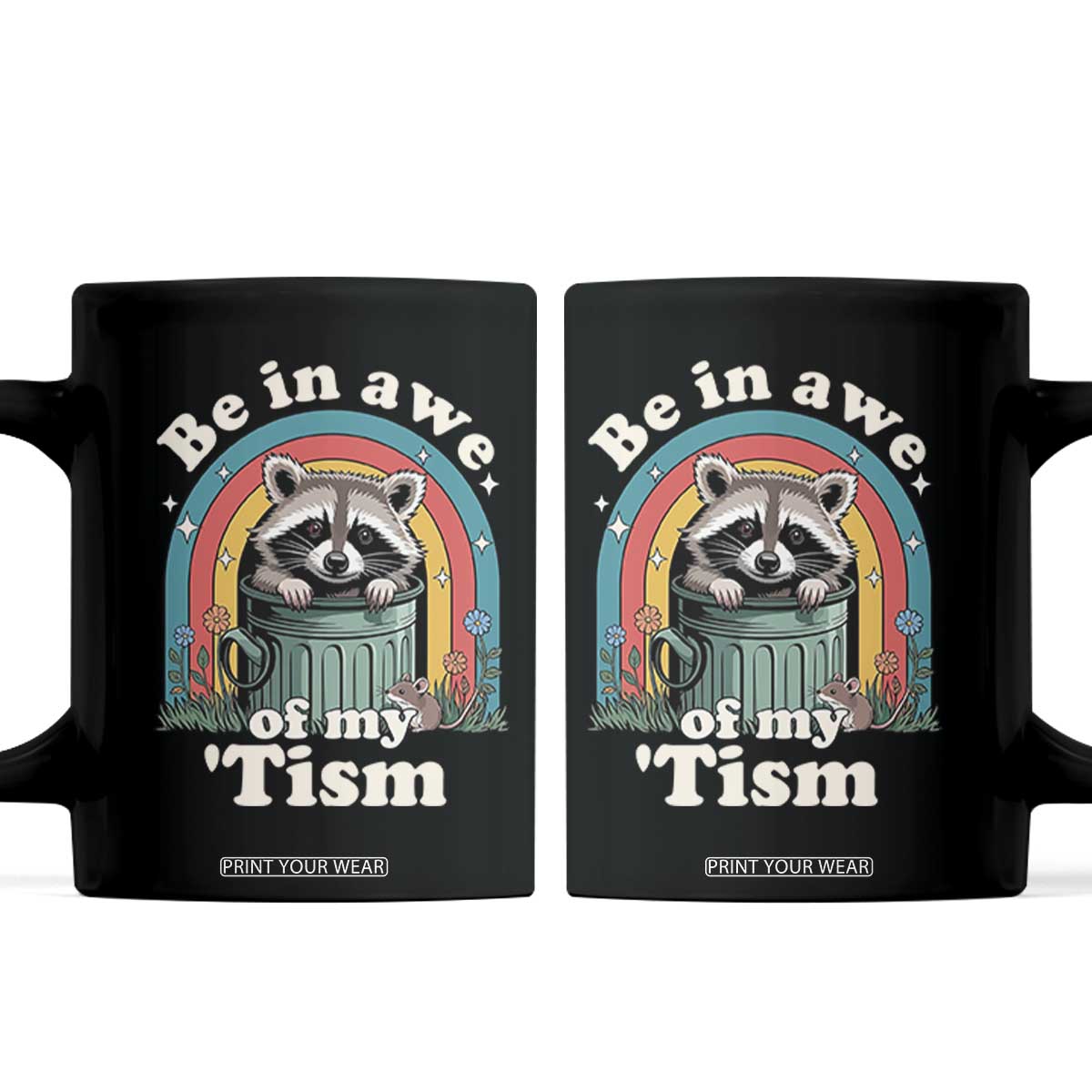 Be in Awe of My Tism Coffee Mug Funny Raccoon Autism Acceptance TS14 Black Print Your Wear