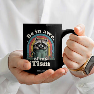 Be in Awe of My Tism Coffee Mug Funny Raccoon Autism Acceptance TS14 Print Your Wear