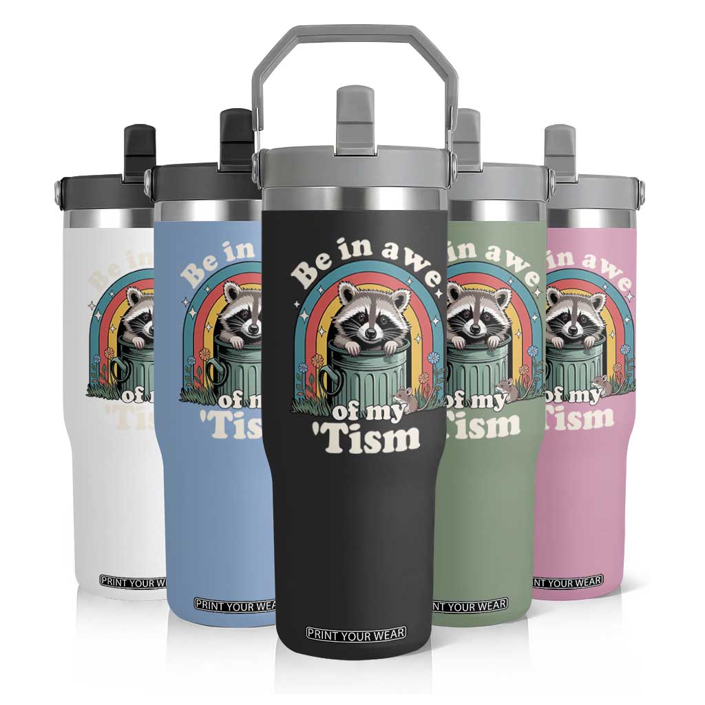 Be in Awe of My Tism Flip Straw Tumbler Funny Raccoon Autism Acceptance TS14 Print Your Wear