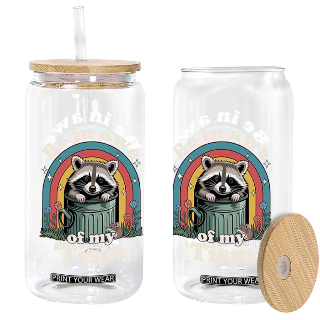 Be in Awe of My Tism Glass Can Funny Raccoon Autism Acceptance TS14 Print Your Wear