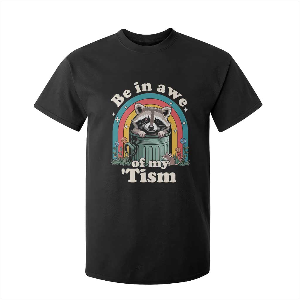 Be in Awe of My Tism T Shirt For Kid Funny Raccoon Autism Acceptance TS14 Black Print Your Wear