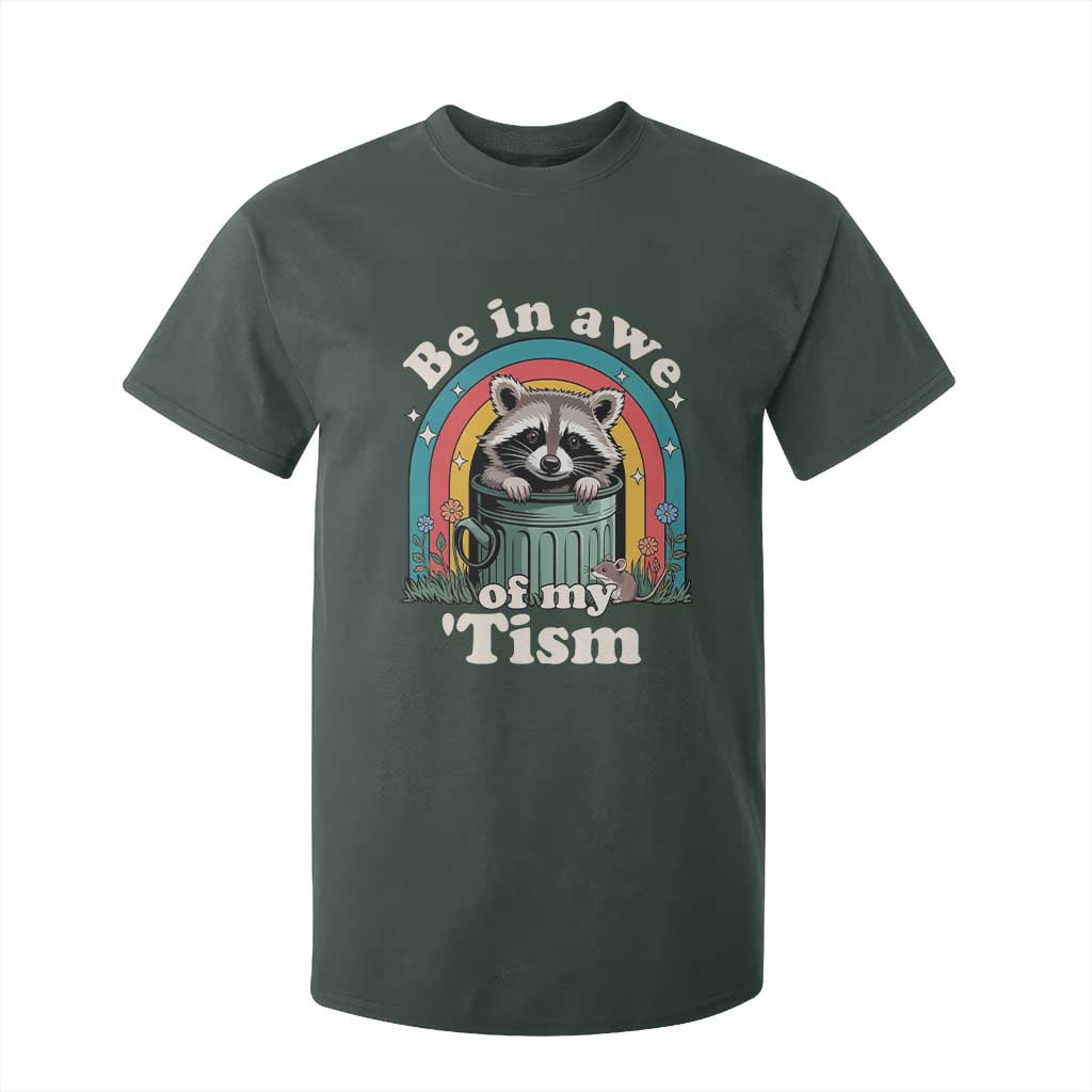Be in Awe of My Tism T Shirt For Kid Funny Raccoon Autism Acceptance TS14 Dark Forest Green Print Your Wear