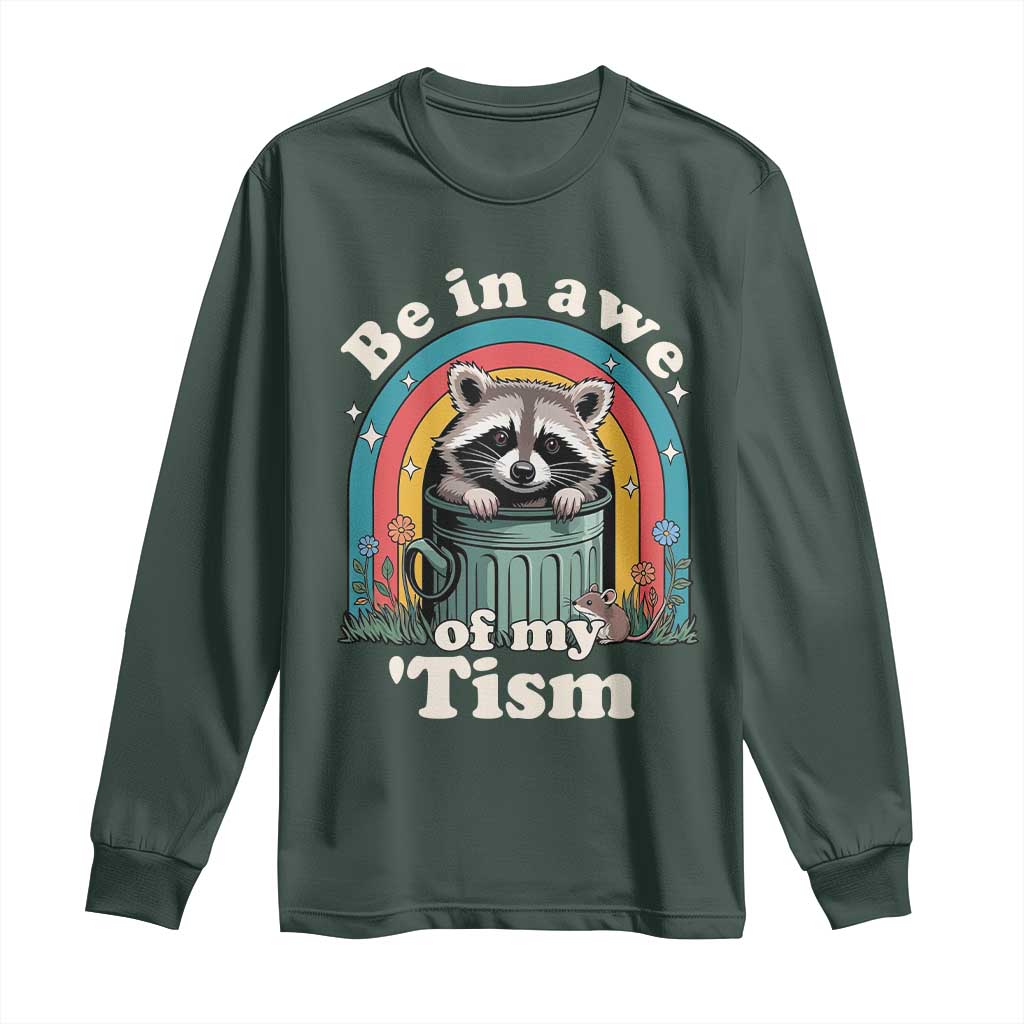 Be in Awe of My Tism Long Sleeve Shirt Funny Raccoon Autism Acceptance TS14 Dark Forest Green Print Your Wear