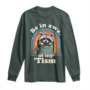 Be in Awe of My Tism Long Sleeve Shirt Funny Raccoon Autism Acceptance TS14 Dark Forest Green Print Your Wear