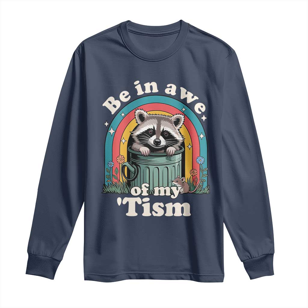 Be in Awe of My Tism Long Sleeve Shirt Funny Raccoon Autism Acceptance TS14 Navy Print Your Wear