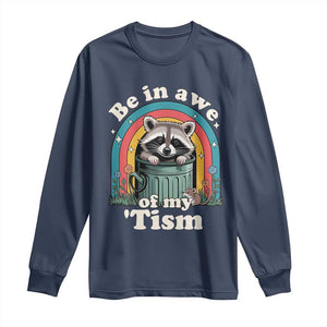 Be in Awe of My Tism Long Sleeve Shirt Funny Raccoon Autism Acceptance TS14 Navy Print Your Wear