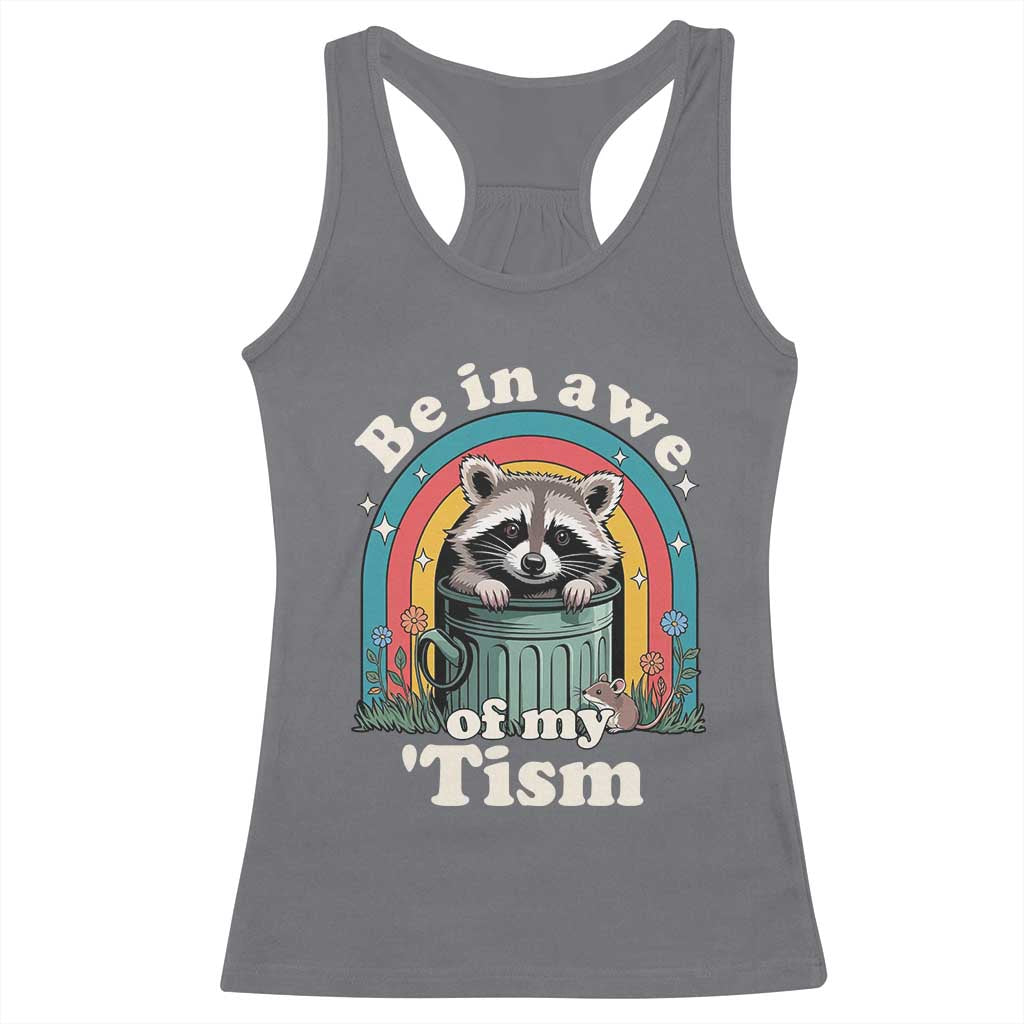 Be in Awe of My Tism Racerback Tank Top Funny Raccoon Autism Acceptance TS14 Charcoal Print Your Wear