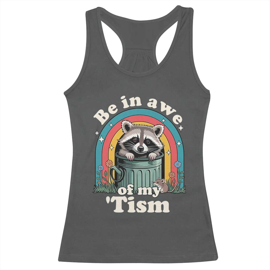 Be in Awe of My Tism Racerback Tank Top Funny Raccoon Autism Acceptance TS14 Dark Heather Print Your Wear