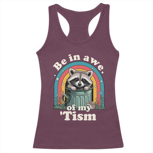 Be in Awe of My Tism Racerback Tank Top Funny Raccoon Autism Acceptance TS14 Maroon Print Your Wear
