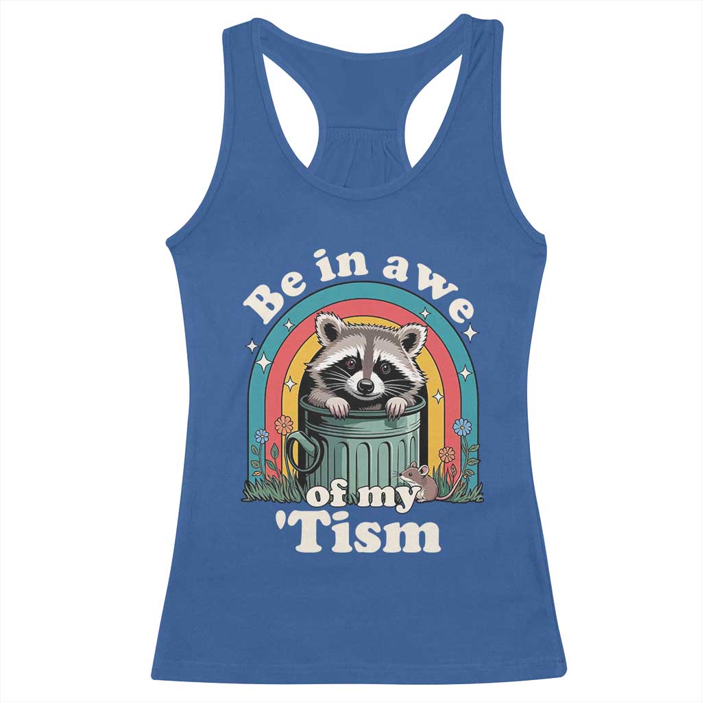 Be in Awe of My Tism Racerback Tank Top Funny Raccoon Autism Acceptance TS14 Royal Blue Print Your Wear