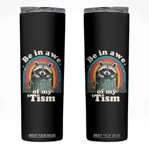 Be in Awe of My Tism Skinny Tumbler Funny Raccoon Autism Acceptance TS14 Black Print Your Wear