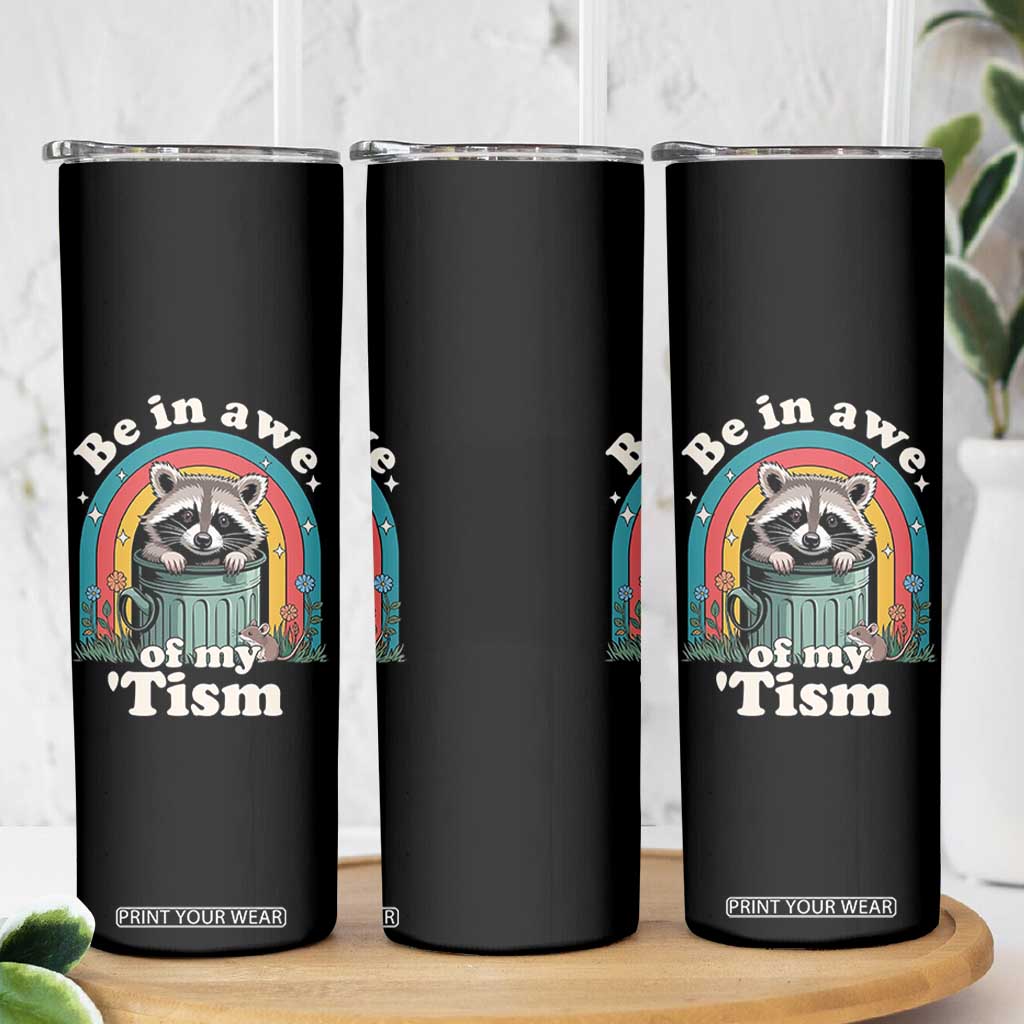 Be in Awe of My Tism Skinny Tumbler Funny Raccoon Autism Acceptance TS14 Print Your Wear