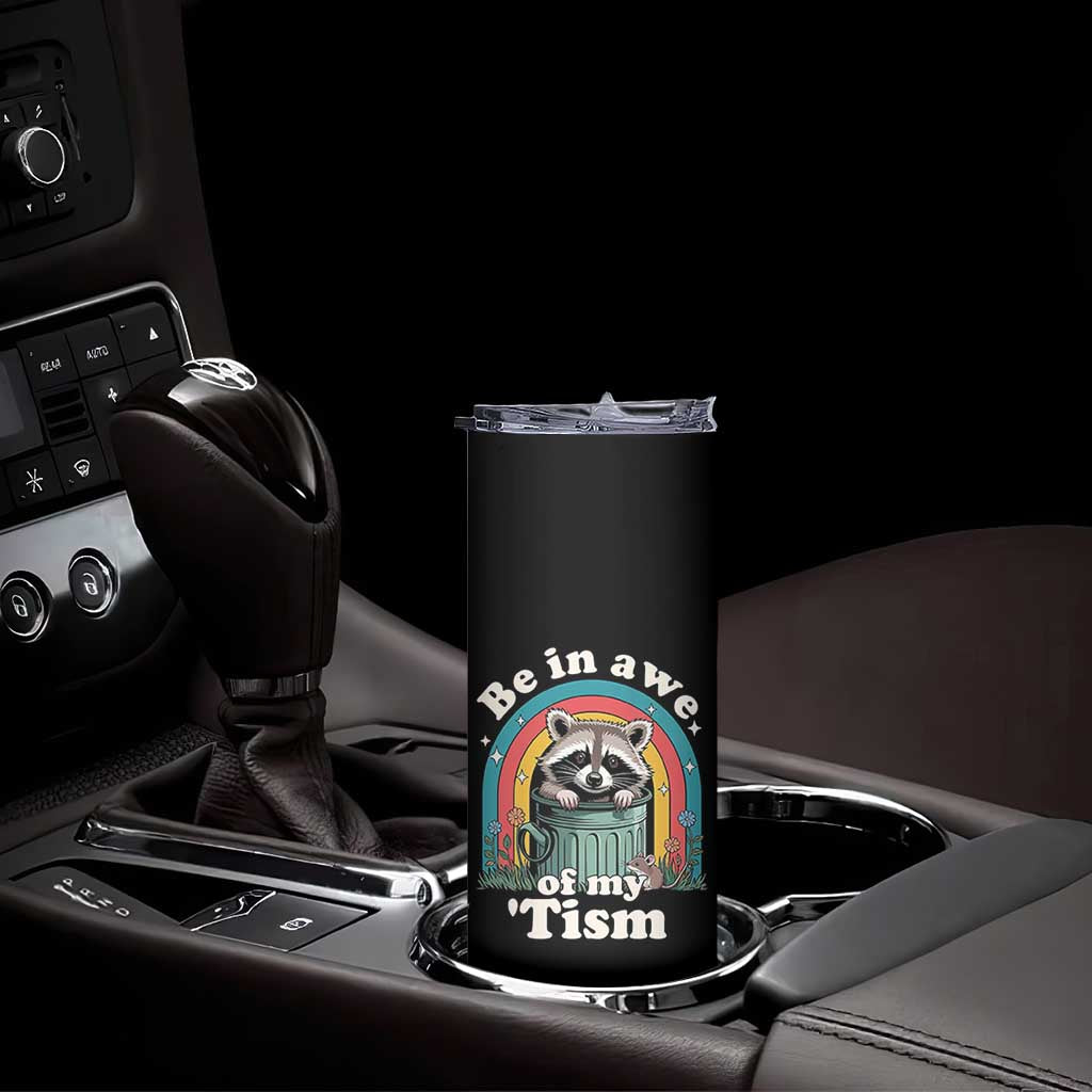 Be in Awe of My Tism Skinny Tumbler Funny Raccoon Autism Acceptance TS14 Print Your Wear