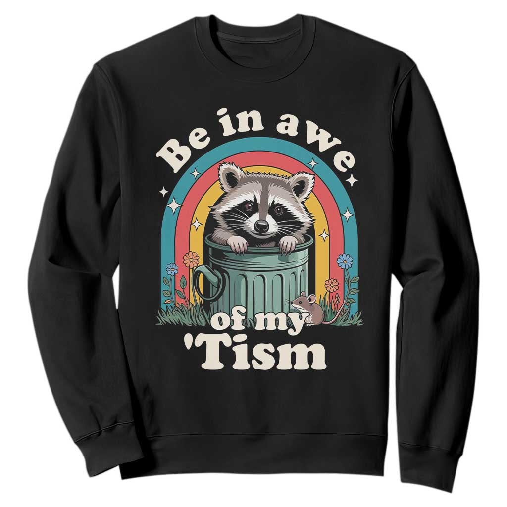 Be in Awe of My Tism Sweatshirt Funny Raccoon Autism Acceptance TS14 Black Print Your Wear