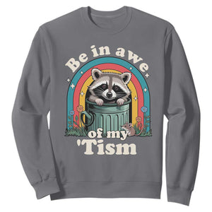 Be in Awe of My Tism Sweatshirt Funny Raccoon Autism Acceptance TS14 Charcoal Print Your Wear