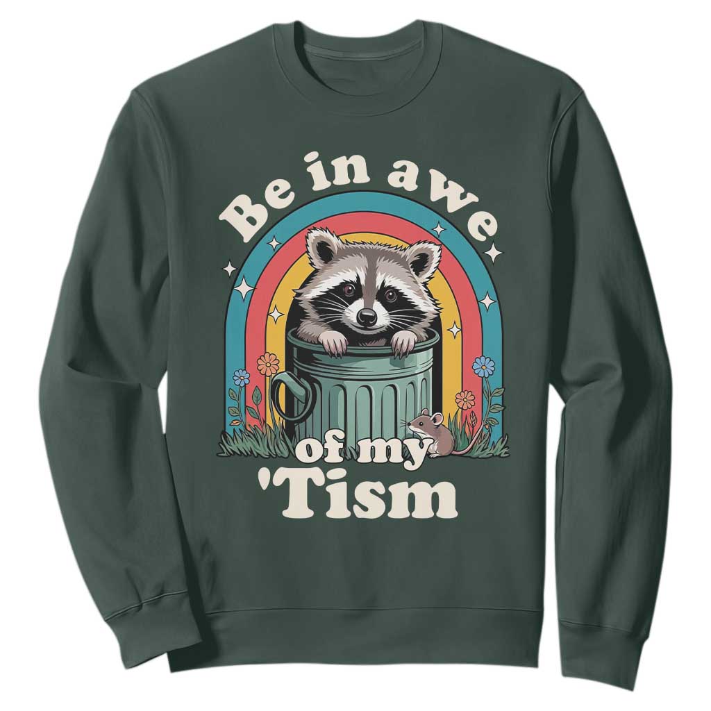 Be in Awe of My Tism Sweatshirt Funny Raccoon Autism Acceptance TS14 Dark Forest Green Print Your Wear