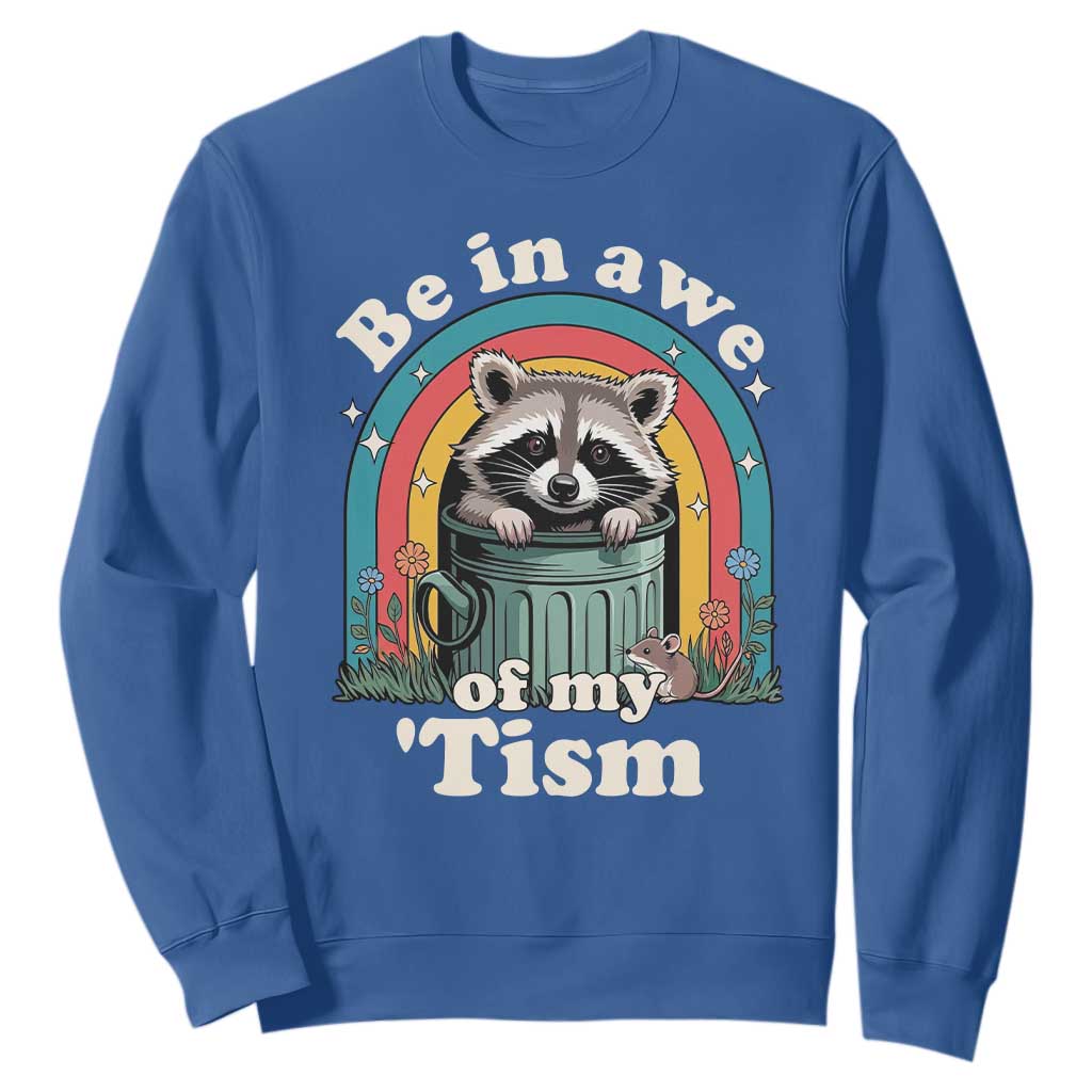 Be in Awe of My Tism Sweatshirt Funny Raccoon Autism Acceptance TS14 Royal Blue Print Your Wear
