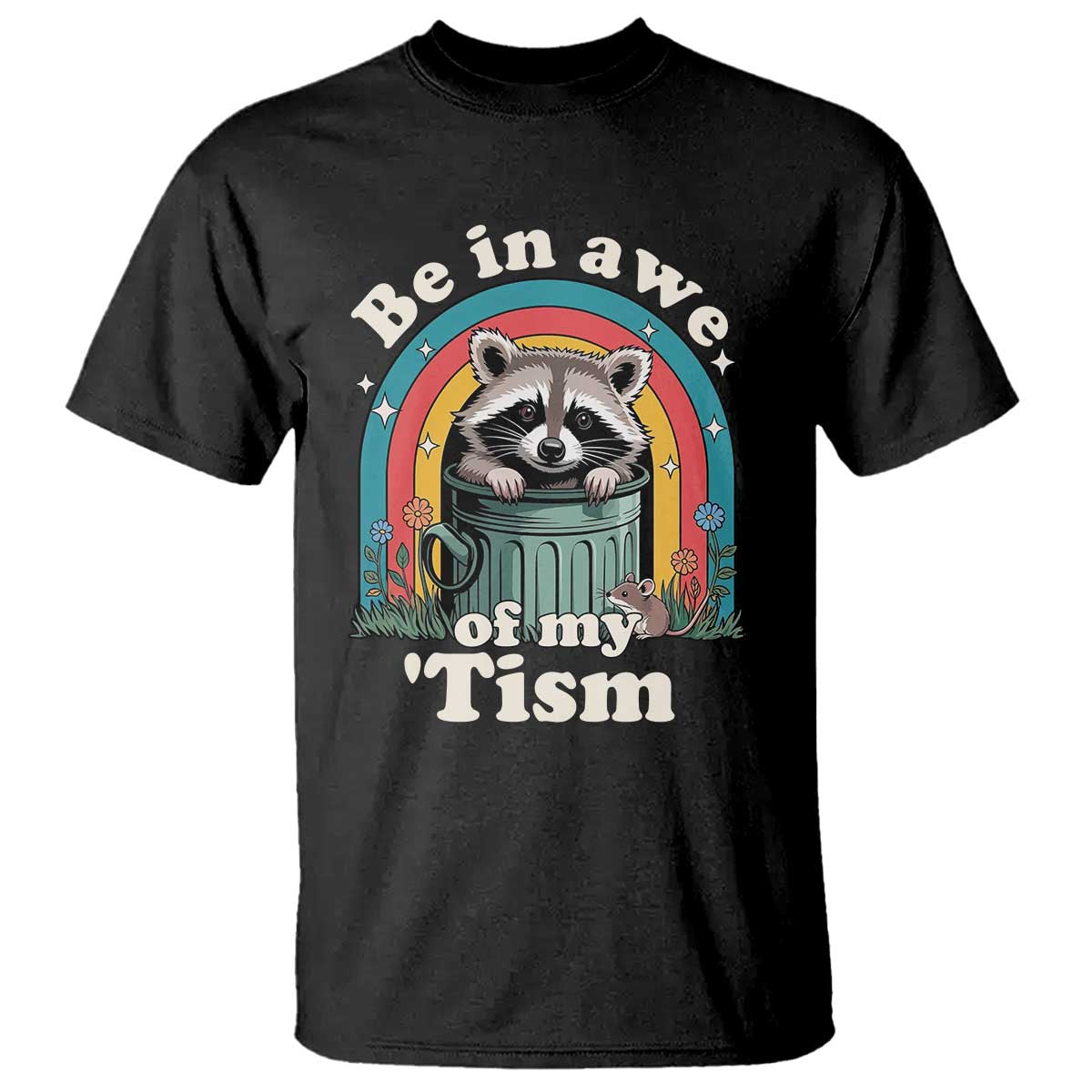Be in Awe of My Tism T Shirt Funny Raccoon Autism Acceptance TS14 Black Print Your Wear
