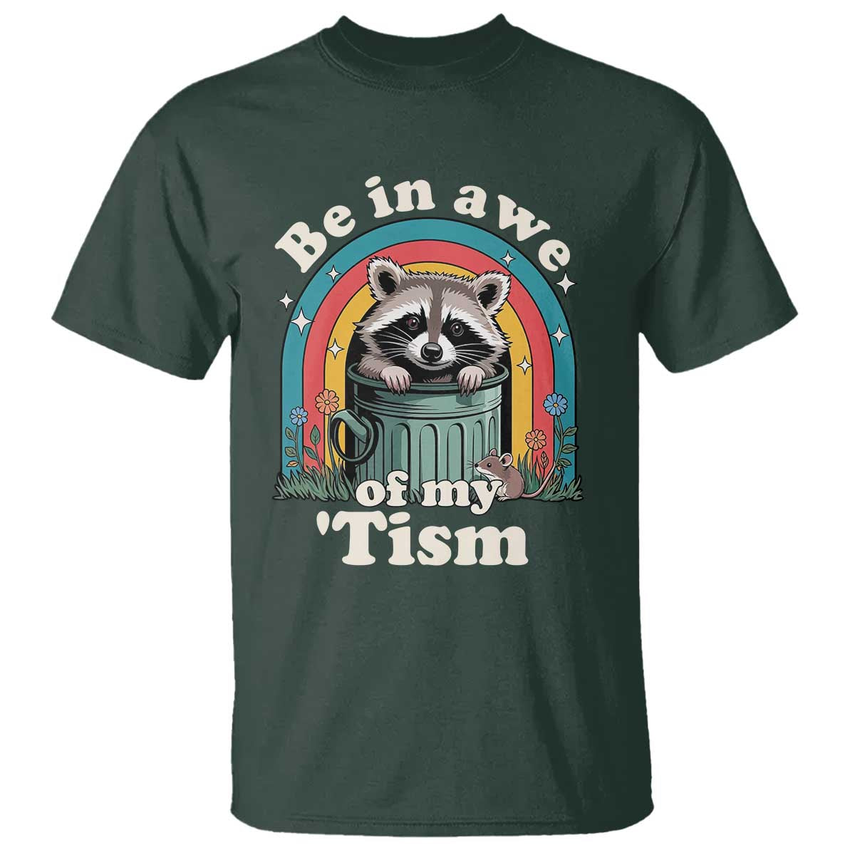 Be in Awe of My Tism T Shirt Funny Raccoon Autism Acceptance TS14 Dark Forest Green Print Your Wear