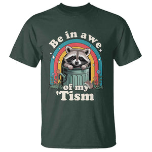 Be in Awe of My Tism T Shirt Funny Raccoon Autism Acceptance TS14 Dark Forest Green Print Your Wear