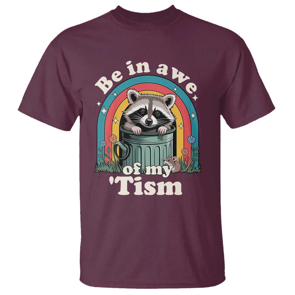 Be in Awe of My Tism T Shirt Funny Raccoon Autism Acceptance TS14 Maroon Print Your Wear