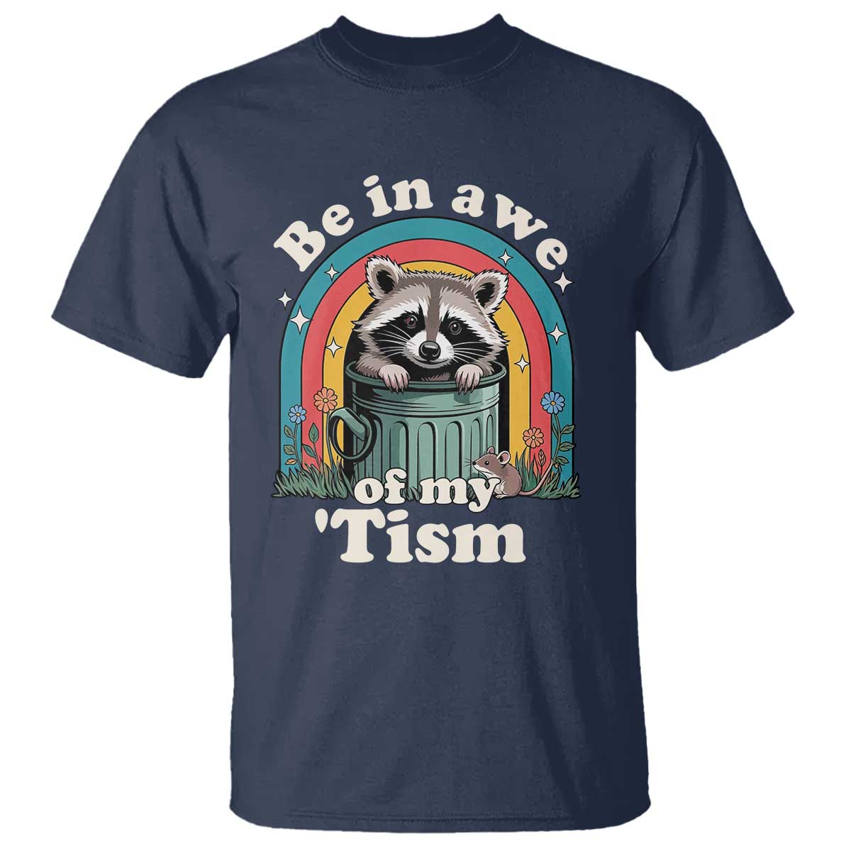 Be in Awe of My Tism T Shirt Funny Raccoon Autism Acceptance TS14 Navy Print Your Wear