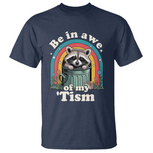 Be in Awe of My Tism T Shirt Funny Raccoon Autism Acceptance TS14 Navy Print Your Wear