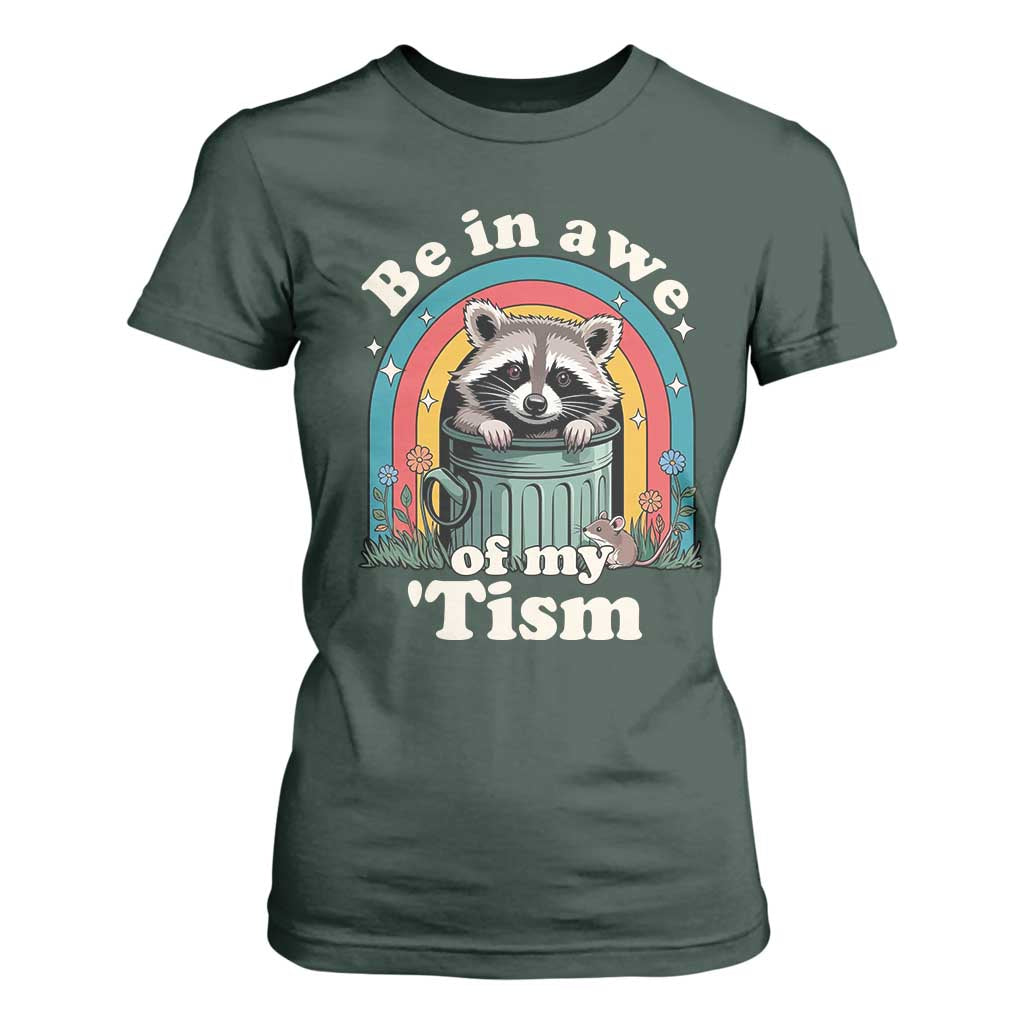 Be in Awe of My Tism T Shirt For Women Funny Raccoon Autism Acceptance TS14 Dark Forest Green Print Your Wear