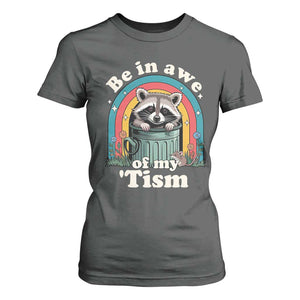 Be in Awe of My Tism T Shirt For Women Funny Raccoon Autism Acceptance TS14 Dark Heather Print Your Wear