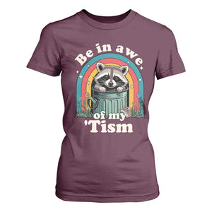 Be in Awe of My Tism T Shirt For Women Funny Raccoon Autism Acceptance TS14 Maroon Print Your Wear