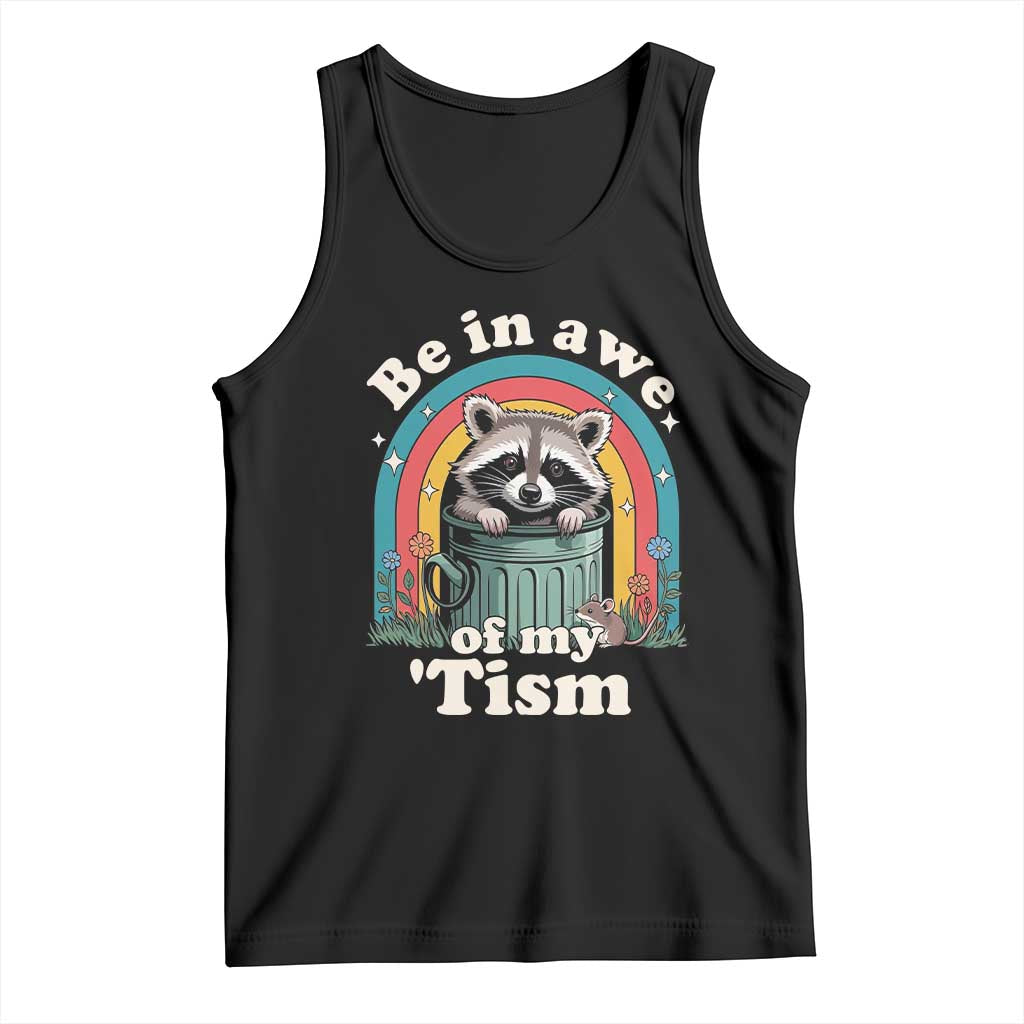 Be in Awe of My Tism Tank Top Funny Raccoon Autism Acceptance TS14 Black Print Your Wear