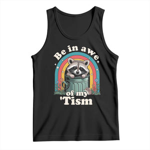 Be in Awe of My Tism Tank Top Funny Raccoon Autism Acceptance TS14 Black Print Your Wear