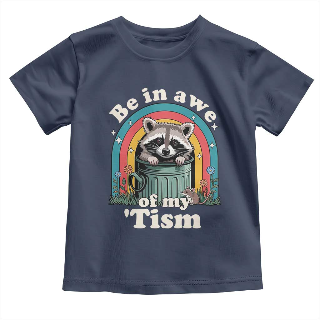 Be in Awe of My Tism Toddler T Shirt Funny Raccoon Autism Acceptance TS14 Navy Print Your Wear