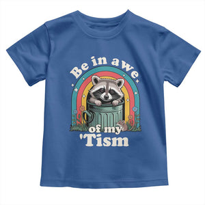 Be in Awe of My Tism Toddler T Shirt Funny Raccoon Autism Acceptance TS14 Royal Blue Print Your Wear