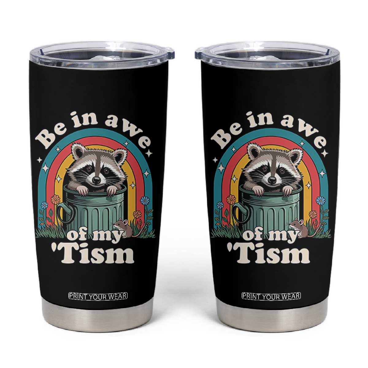 Be in Awe of My Tism Tumbler Cup Funny Raccoon Autism Acceptance TS14 Black Print Your Wear