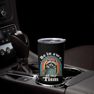 Be in Awe of My Tism Tumbler Cup Funny Raccoon Autism Acceptance TS14 Print Your Wear