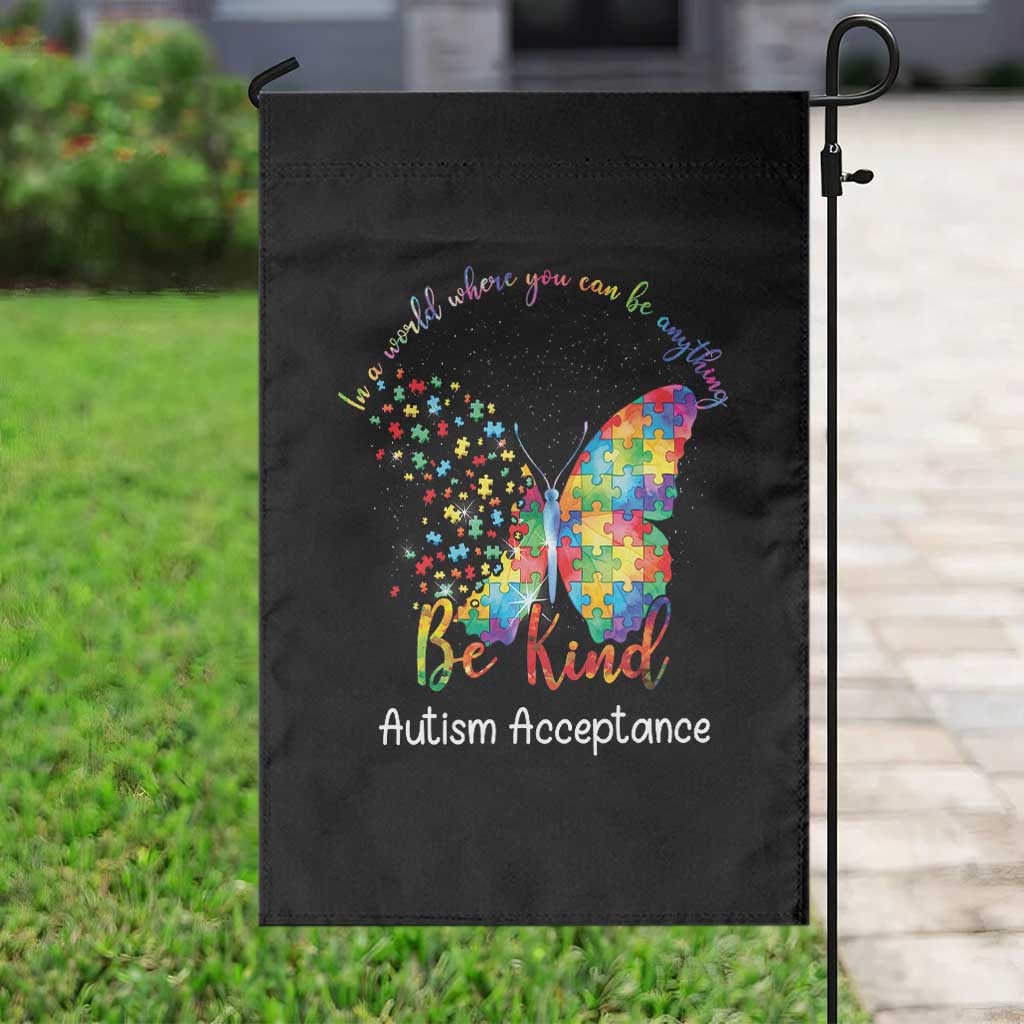 Autism Acceptance Garden Flag In A World Where You Can Be Anything Be Kind Butterfly Puzzle TS14 Print Your Wear